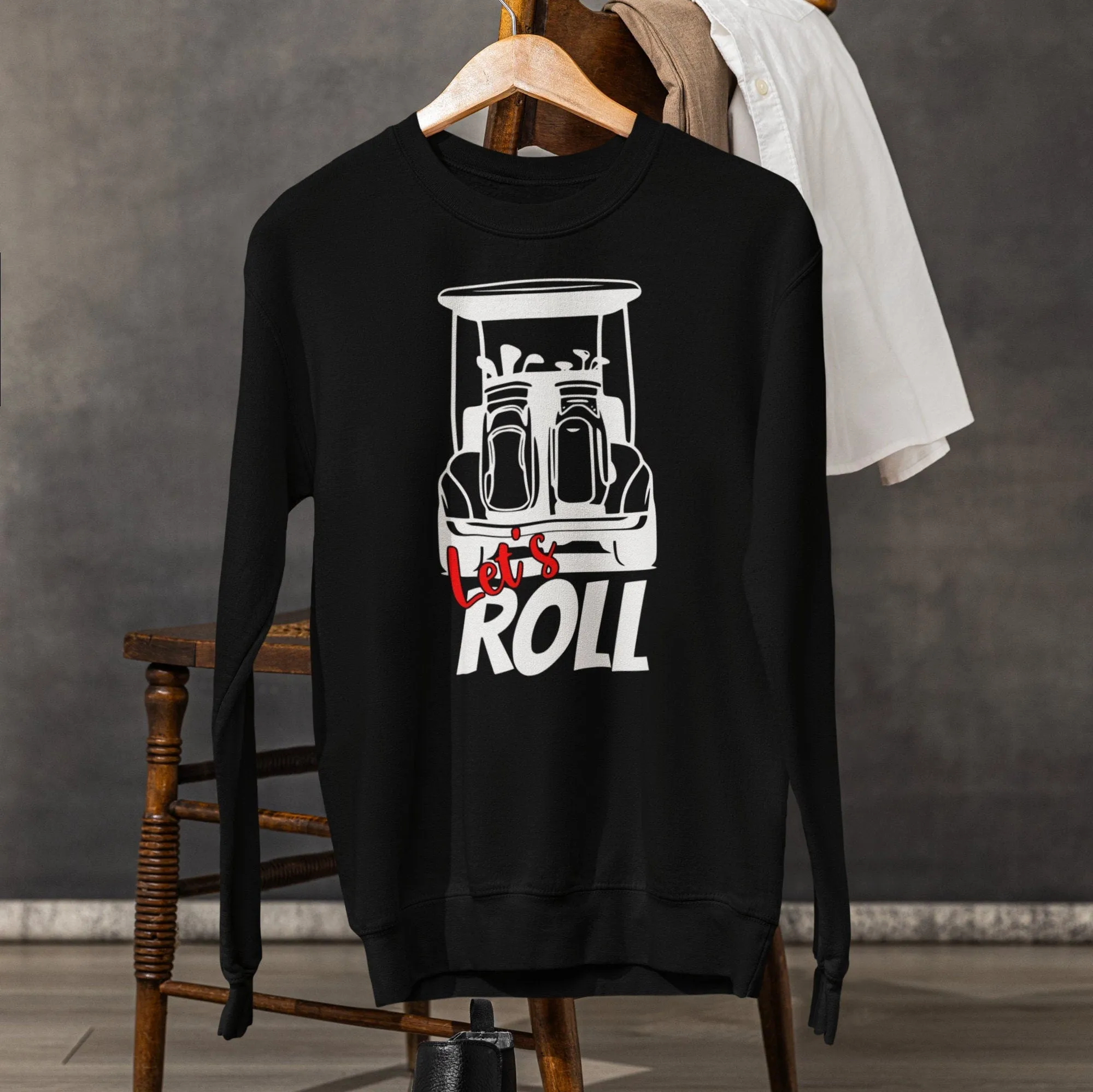 Funny Golf T-Shirt, Let's Roll Golf Cart Shirt, Perfect Gift Golf Enthusiasts, Golf Lovers Sweatshirt, Humorous Golf Apparel, Father's Day